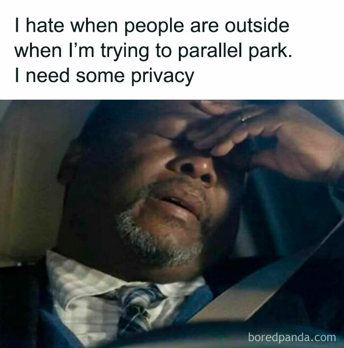 Man stressed while driving with text about needing privacy when parallel parking, a relatable millennial meme on Instagram.