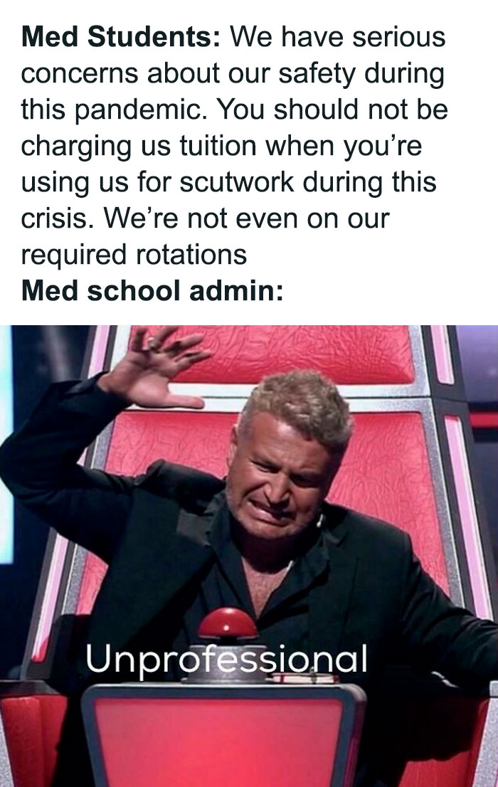 Med students raise safety concerns during pandemic, med school admin reacts by calling them unprofessional in this medical school meme.
