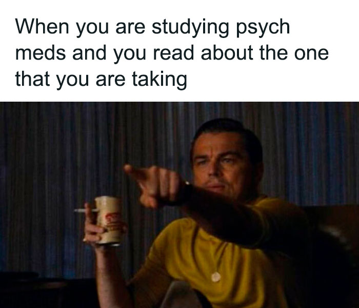 Medical school memes showing a student reacting while studying psych meds with humor and relatable emotions.