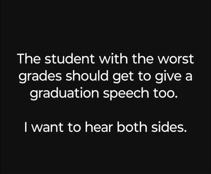 Text meme with white font on black background stating the worst student should give a graduation speech, fitting vegan memes theme.