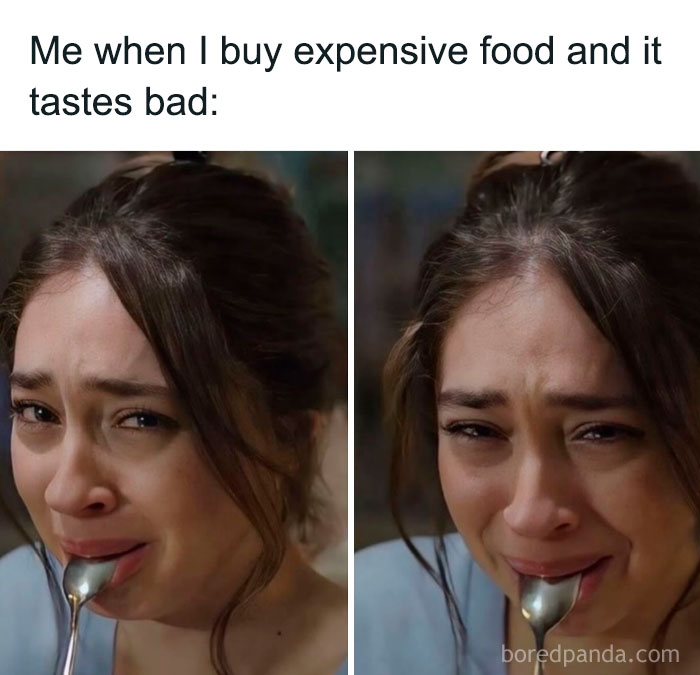 Woman making a sad face while reluctantly eating expensive food, relatable memes with sarcasm about disappointment and taste.