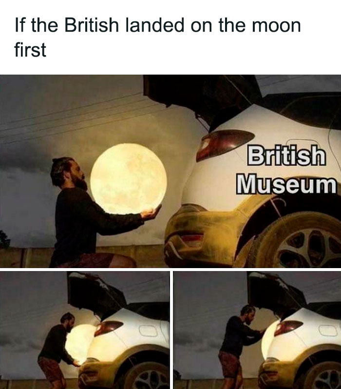 Man placing a glowing moon into a car trunk labeled British Museum in a funny Great British memes style image.