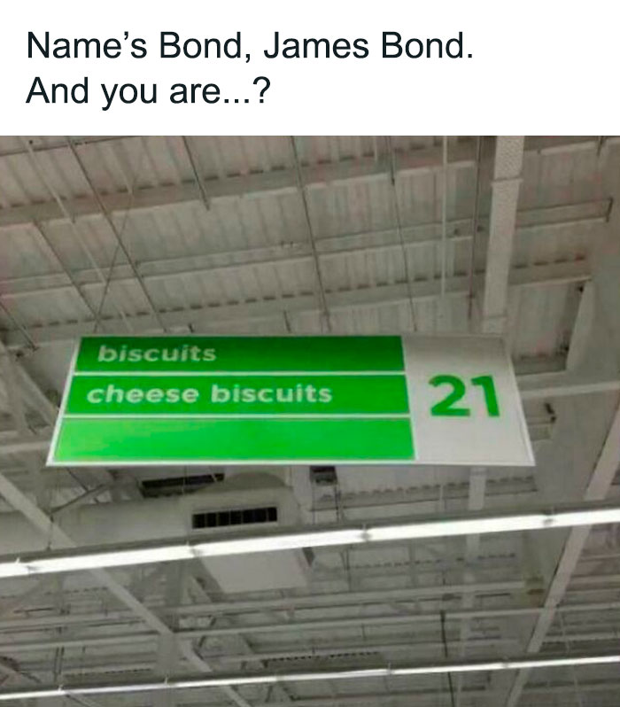 Supermarket aisle sign labeled biscuits and cheese biscuits with humorous James Bond meme text above, British memes.