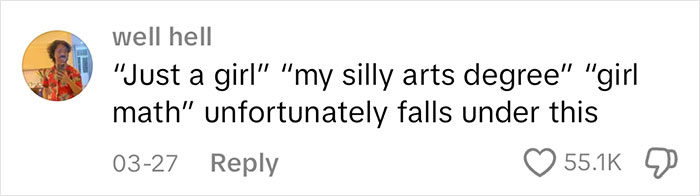 Comment reading just a girl my silly arts degree girl math unfortunately falls under this with 55.1K likes.