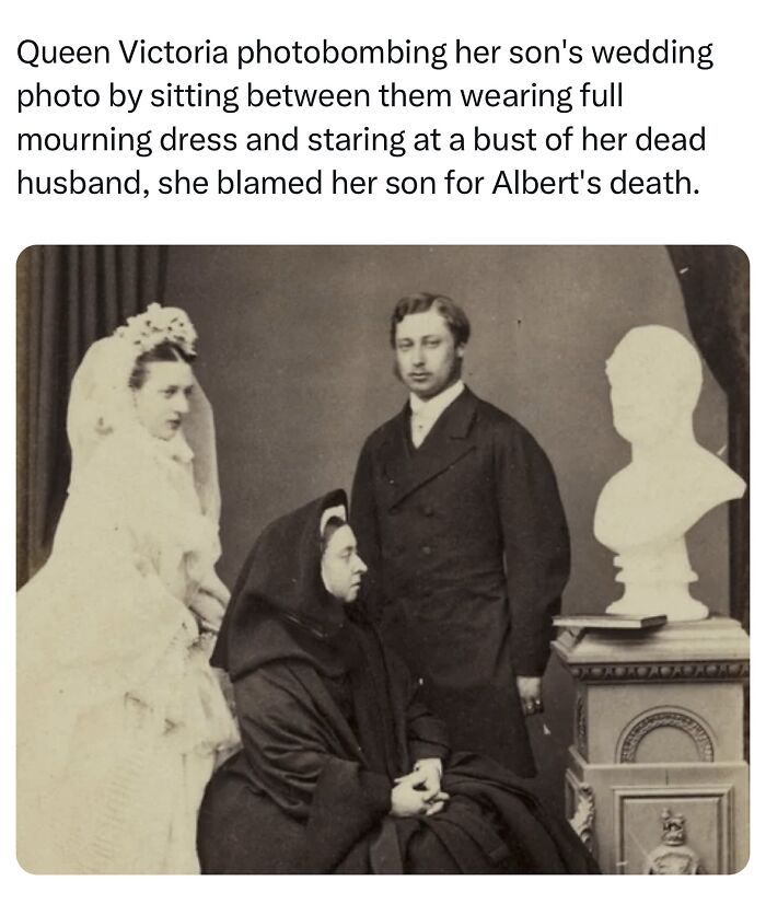 Queen Victoria photobombing her son's wedding in mourning dress, a monumental life moment frozen in history.