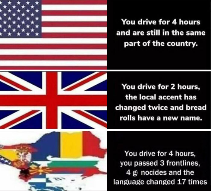Memes comparing driving distances and cultural changes in history with US, UK, and Balkan region flags.