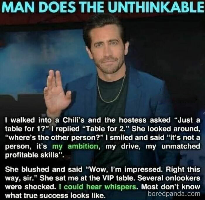 Man telling a hilariously obvious lie about getting a VIP table at Chili's showing confidence and ambition.