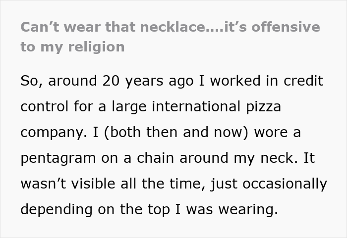 Woman uses HR rule about religious symbols to defend wearing a pentagram necklace at work against a complaint. Woman uses HR rule about religious symbols to defend wearing a pentagram necklace at work against a complaint.