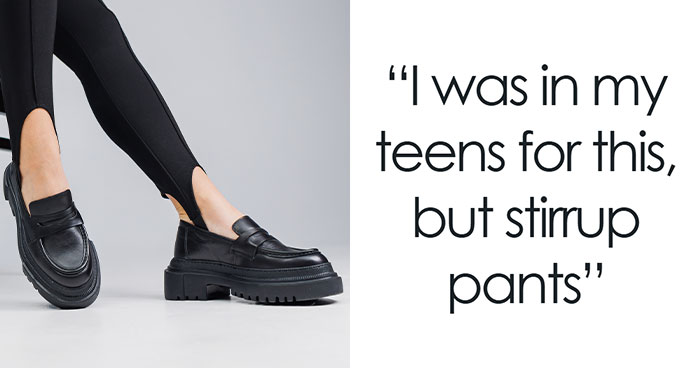 “Gauchos”: 50 Forgotten Fashion Trends That People Never Want To See Again