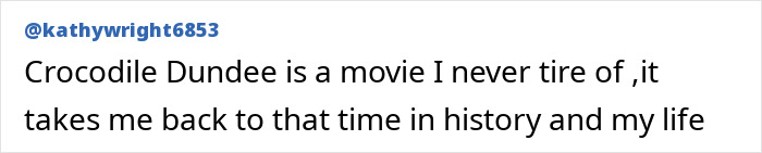Text post by user kathywright6853 expressing love for the movie Crocodile Dundee and its nostalgic impact.