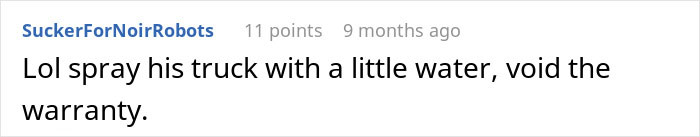Text comment on a white background saying lol spray his truck with a little water void the warranty referencing a boss and workers pay being late.