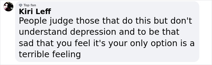 Comment by Kiri Leff, a top fan, reflecting on judgment and deep sadness related to depression and difficult decisions.