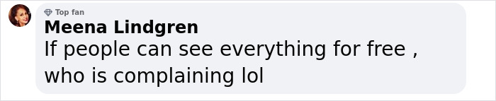 Comment from Meena Lindgren, a top fan, discussing free access and complaints in a casual online conversation. Comment from Meena Lindgren, a top fan, discussing free access and complaints in a casual online conversation.