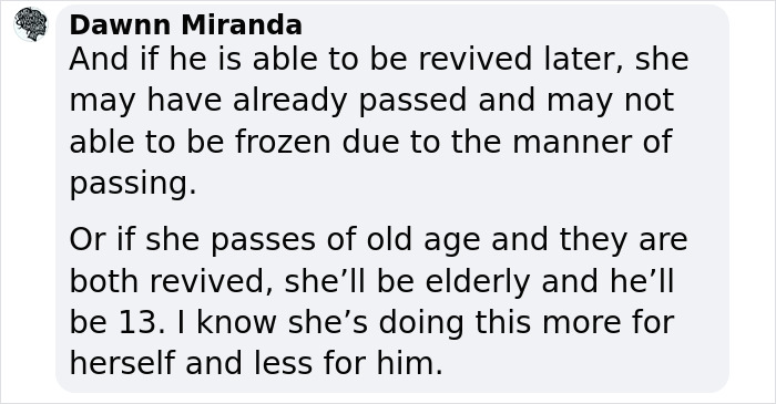 Screenshot of a social media comment discussing challenges in reviving and freezing a 13-year-old son after his passing. Screenshot of a social media comment discussing challenges in reviving and freezing a 13-year-old son after his passing.