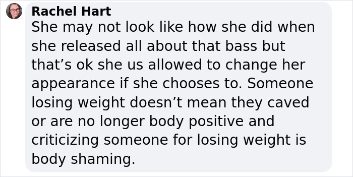 Comment from Rachel Hart defending Meghan Trainor&rsquo;s weight loss and makeover amid body-shaming controversy online.