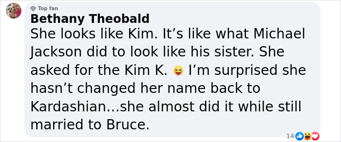 Comment from Bethany Theobald discussing Kris Jenner’s new look resembling Kim Kardashian after her plastic surgery. Comment from Bethany Theobald discussing Kris Jenner’s new look resembling Kim Kardashian after her plastic surgery.