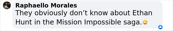 Comment by Raphaello Morales about Ethan Hunt in the Mission Impossible saga on a social media post.