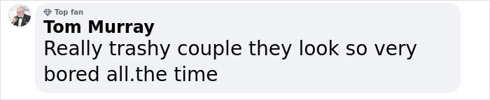 Comment from Tom Murray expressing a negative opinion about a couple looking very bored all the time.
