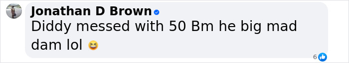 Comment by Jonathan D Brown expressing amusement over Diddy and 50 Cent feud, referencing 50 Cent and Diddy online dispute.