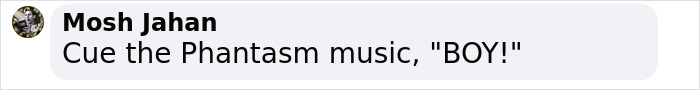 Comment mentioning Phantasm music and the word BOY in a social media post.