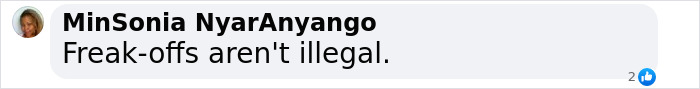 Comment by MinSonia NyarAnyango stating freak-offs are not illegal in a social media discussion amid dramatic testimonies. Comment by MinSonia NyarAnyango stating freak-offs are not illegal in a social media discussion amid dramatic testimonies.