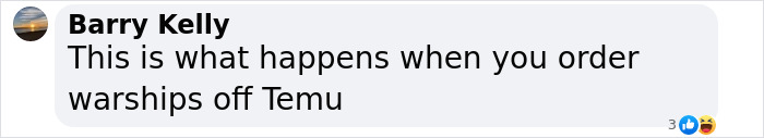 Comment on social media post saying this is what happens when ordering warships off Temu with a background of a capsized large warship causing frustration. Comment on social media post saying this is what happens when ordering warships off Temu with a background of a capsized large warship causing frustration.