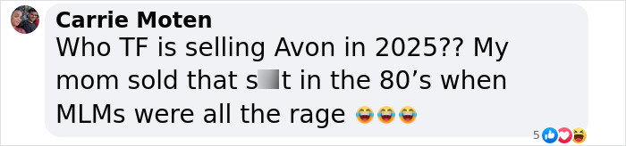 Comment from Carrie Moten questioning who sells Avon in 2025, referencing MLMs and 1980s sales trends with emojis. Comment from Carrie Moten questioning who sells Avon in 2025, referencing MLMs and 1980s sales trends with emojis.
