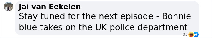 Comment on social media stating Bonnie Blue takes on the UK police department, relating to arrest update and adult star news.