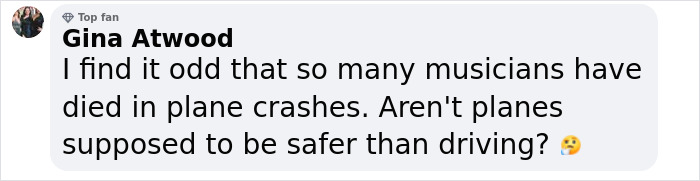 Comment from Gina Atwood discussing musicians dying in plane crashes and questioning plane safety compared to driving.