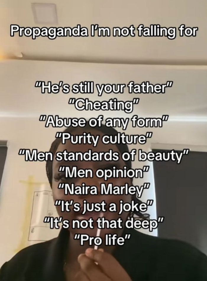 Person listing examples of propaganda they refuse to fall for, highlighting common misleading narratives and societal issues.