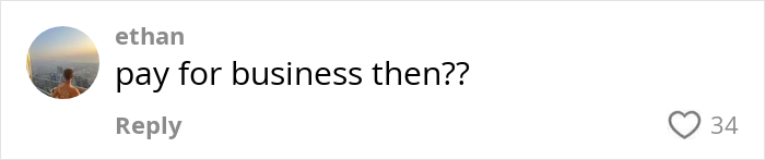 Comment on social media post questioning payment for business class, related to woman complaining about plane passenger incident.