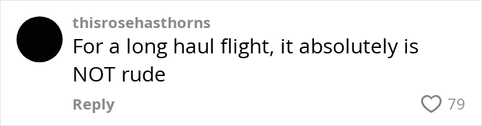 Comment on social media post saying for a long haul flight it is not rude, discussing plane passenger behavior and complaints.