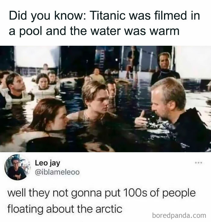 Behind the scenes of Titanic film, actors in water pool, a random meme for when your brain needs a break.