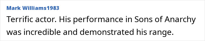 Comment praising Walton Goggins for his incredible performance in Sons of Anarchy, highlighting his acting range.