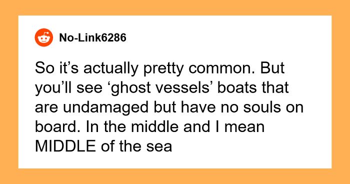 “People Who Have Worked At Sea, What’s The Creepiest Thing That’s Happened?” (50 Answers)