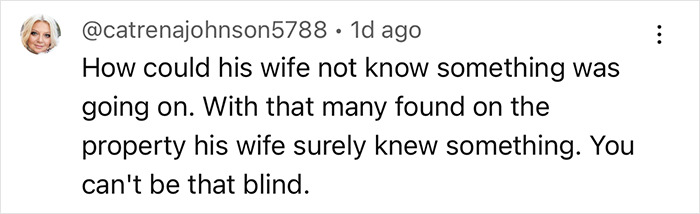 Comment on suspected serial killer&rsquo;s farm, discussing victims found and wife&rsquo;s possible knowledge about the case.