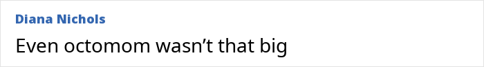 Text message on a white background from Diana Nichols stating, Even octomom wasn&rsquo;t that big.