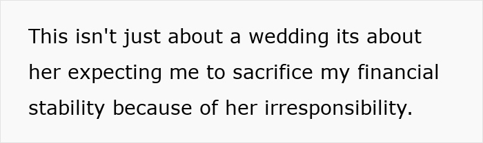 Quote about wedding drama and expecting sister to fund the bride&rsquo;s splurging and financial sacrifice issues.