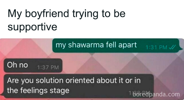 Text message meme showing a boyfriend trying to be supportive by asking solution-oriented questions, relatable college confessions meme.