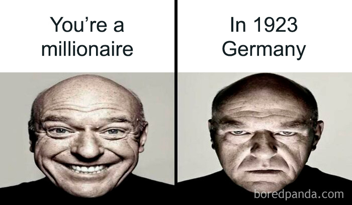 Comparison meme showing a happy man labeled as a millionaire and the same man looking serious labeled as Germany in 1923, history memes.