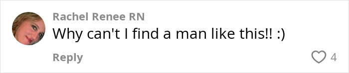 Comment on social media post expressing admiration and wish to find a man like the one pictured, featuring user Rachel Renee RN.