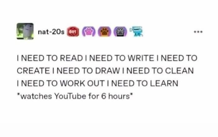 Text meme about procrastination showing relatable tasks like reading, writing, and cleaning but watching YouTube for 6 hours instead.