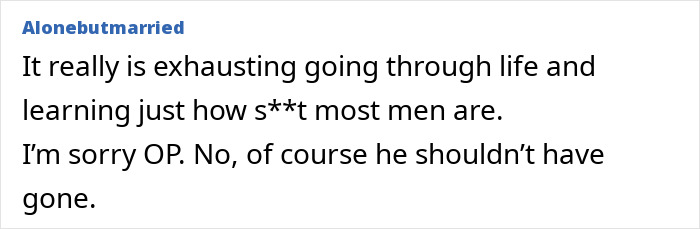 Comment about dad leaving sick daughter in hospital showing frustration with men's behavior and apology to original poster.