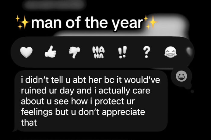 Screenshot of a text conversation captioned man of the year showing an unhinged message about protecting feelings.