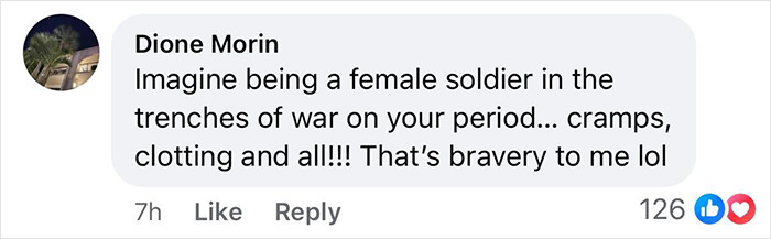 Comment from social media discussing bravery and challenges of being on your period during difficult situations. Comment from social media discussing bravery and challenges of being on your period during difficult situations.