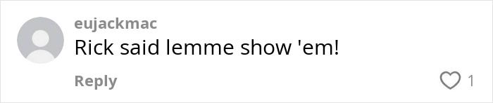 Comment on social media reading Rick said lemme show em, expressing excitement about famous '80s rockstar's shirtless performance.