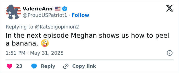 Tweet by ValerieAnn mocking Meghan Markle's kitchen hack, joking about peeling a banana, dated May 31, 2025.