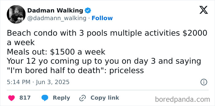 Parenting humor in an X post about the cost of vacations and dealing with bored 12-year-olds on day three.