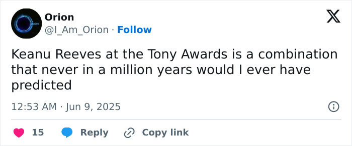 Tweet screenshot showing user Orion reacting to Keanu Reeves at the Tony Awards with surprise and disbelief.
