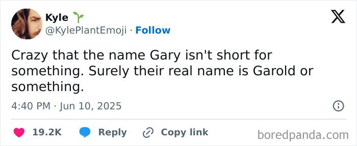 Tweet humor about the name Gary, one of the best tweets that c*****d people up in June 2025.